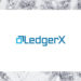 LedgerX Marching Ahead with Physical Bitcoin Futures