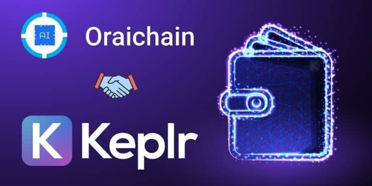 Oraichain Integrates Its Token Into the Keplr Wallet on Cosmos Blockchain